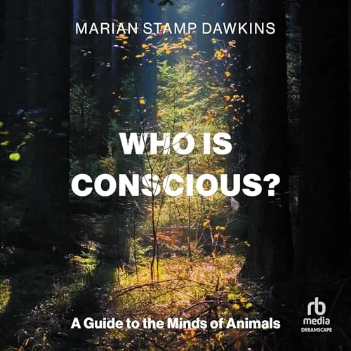 Who is Conscious? By Marian Stamp Dawkins